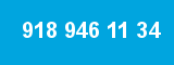 918 946 11 34